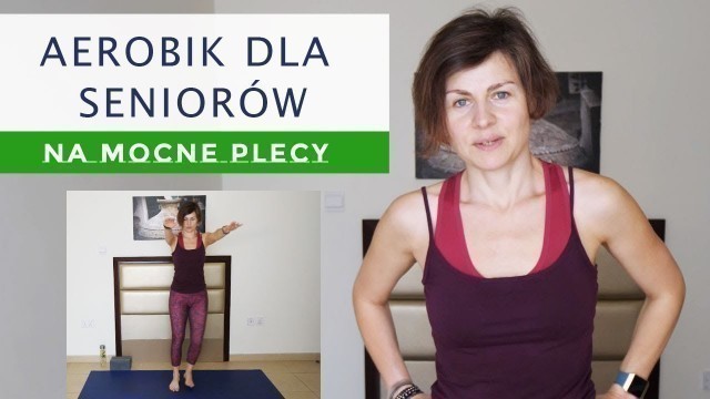 'Fitness dla Seniorow 60 +  | Lekki Aerobik | Mocne Plecy'