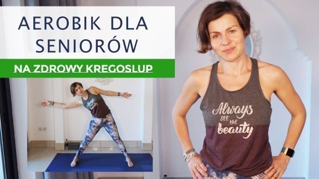 'Fitness dla Seniorow 60 + | Lekki Aerobik  | Na Zdrowy Kregoslup'