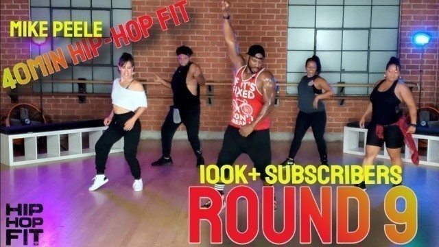 '40min Hip-Hop Fit Dance Workout Round 9 | Mike Peele'