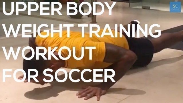 'Upper Body Weight Training Workout For Soccer/Football'