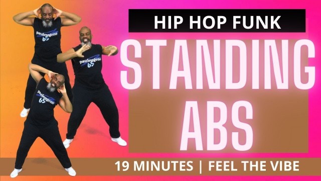 'Standing Abs | Hip Hop Funk Soul | Feel The Vibe | 19 Minutes | Exercise and Strengthen Core'