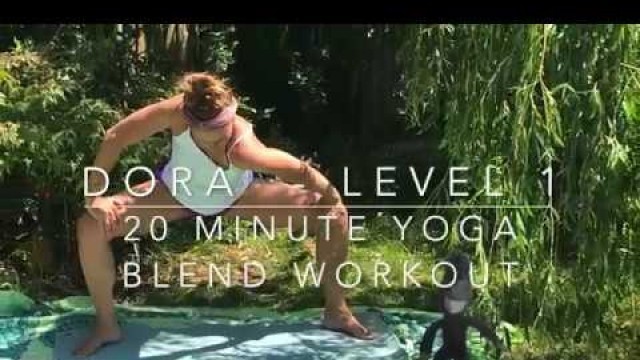 'Dora - Level 1 Yoga Blend Workout Routine 1'