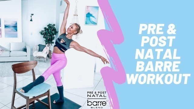 'Pre & Post Natal Barre Blend Sample Workout'