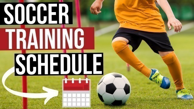 'How To Make A Soccer Training Schedule'