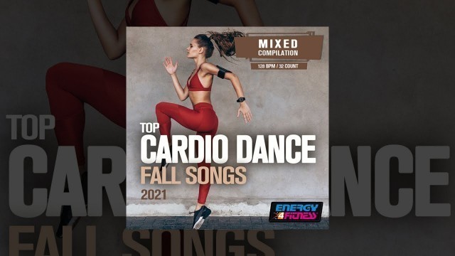 'E4F - Top Cardio Dance Fall Songs 2021 - Fitness & Music 2021'