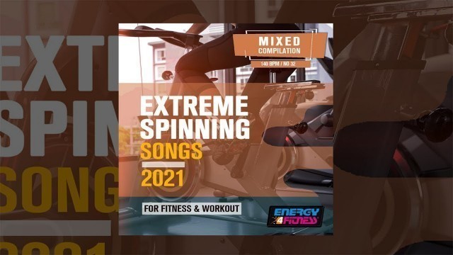 'E4F - Extreme Spinning Songs 2021 For Fitness & Workout - Fitness & Music 2021'