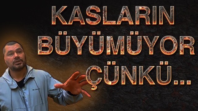 'Kaslar Büyümüyor Çünkü'