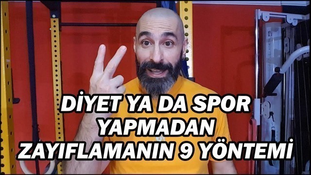 'Diyet ya da spor yapmadan zayıflamanın 9 yöntemi!'