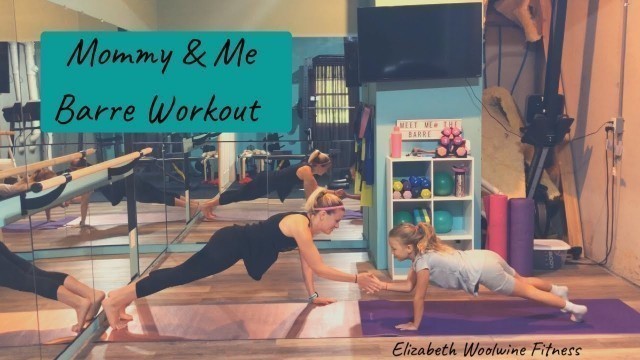 '30 Minute Mommy and Me Barre Workout / All Fitness Levels'