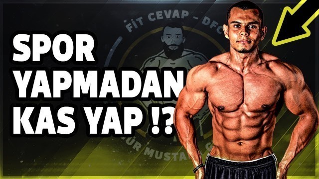 'HAYAL Mİ GERÇEK Mİ ? SPOR YAPMADAN KAS YAPMAK ? | FitCevap'