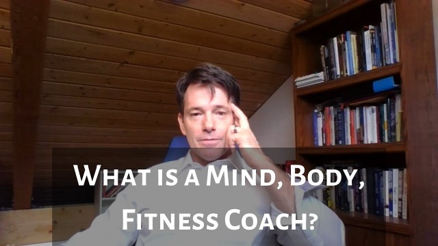 'What is a Mind, Body, Fitness Coach?'