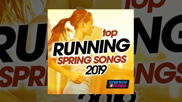 'E4F - Top Running Spring Songs 2019 - Fitness & Music 2019'