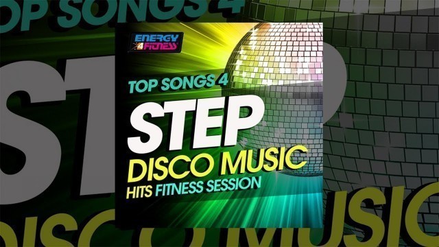 'E4F - Top Songs For Step Disco Music Hits Fitness Session - Fitness & Music 2019'