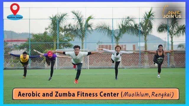 'Aerobic and Zumba Fitness Center , Rengkai, Churachndpur, Manipur, India'