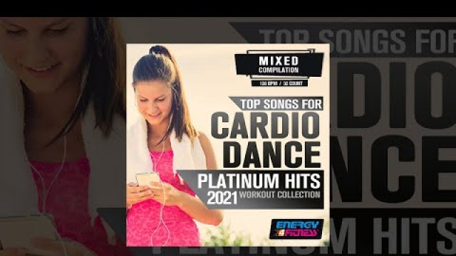 'E4F - Top Songs For Cardio Dance Platinum Hits 2021 Workout Collection - Fitness & Music 2021'