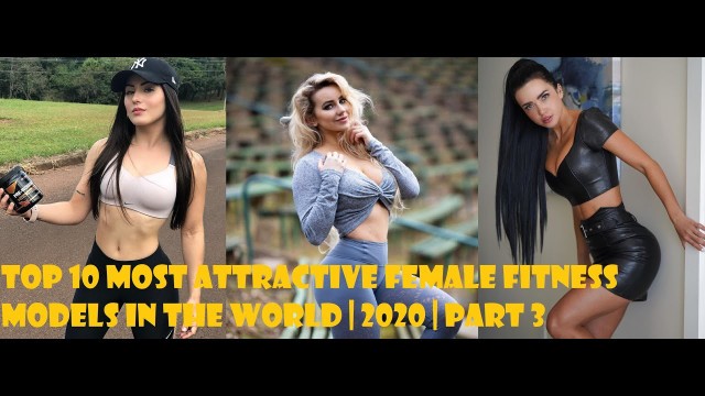 'Top 10 Most Attractive Female Fitness Models In The World | 2020 | Part 3'