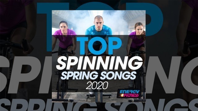 'E4F - Top Spinning Spring Songs 2020 - Fitness & Music 2020'