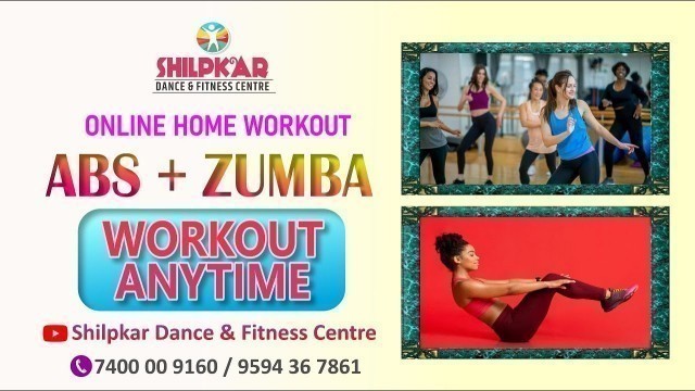 'WORKOUT ANYTIME - ABS + ZUMBA WORKOUT / ONLINE HOME WORKOUT/ SHILPKAR'