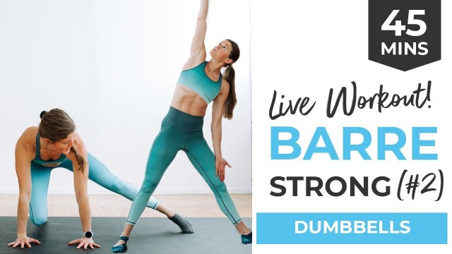 '45-Minute Barre Strength Workout #2 (Full Body Barre Workout with Dumbbells)'