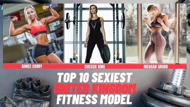 'TOP 10 Hottest United Kingdom Female Fitness Model'