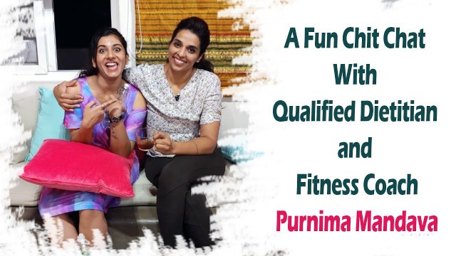 'A Fun Chit Chat With  Qualified Dietitian and Fitness Coach Purnima Mandava | #StayHome & #StaySafe'