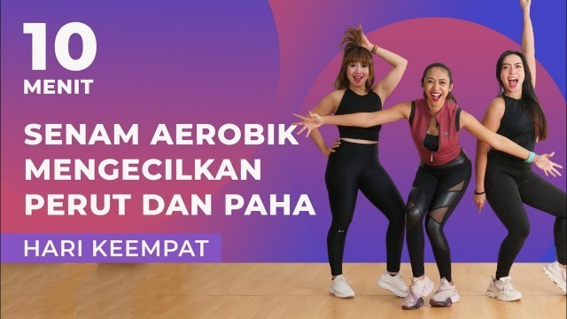 '7 Hari Mengecilkan Perut dan Paha dengan Senam Aerobik! Cuma 10 Menit | Hari Keempat'