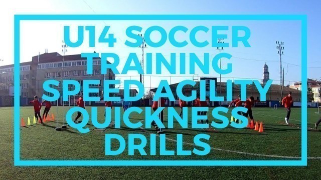 'U14 Soccer Training    Speed Agility Quickness Drills'