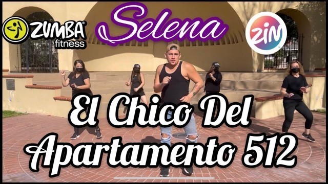 '“El Chico Del Apartamento 512” | Selena Zumba Fitness El Chico Del Apartamento 512 Zumba Coreografía'