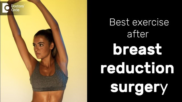 'Best exercise after breast reduction surgery - Dr. Srikanth V'