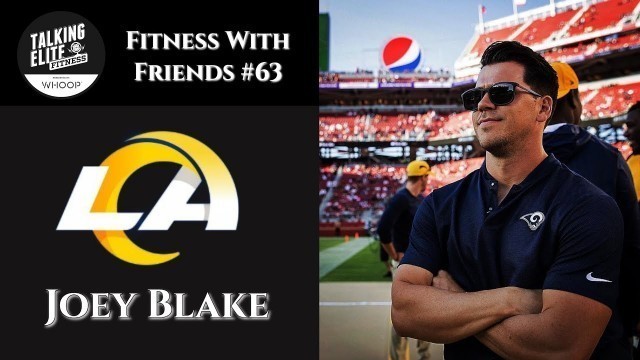 'Fitness with Friends #63 - Joey Blake, Head Team Dietician - Los Angeles Rams'