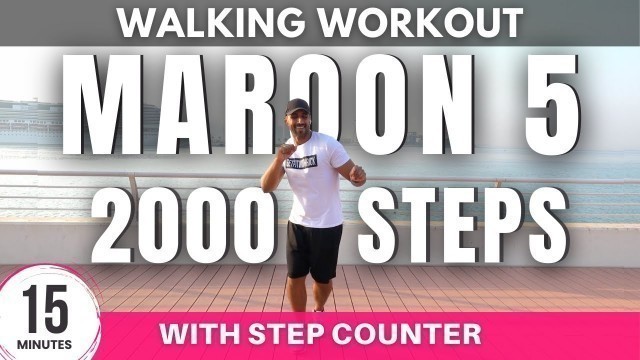 'Maroon 5 Walking Workout | 2000 steps in 15 minutes | Maroon 5 Songs'