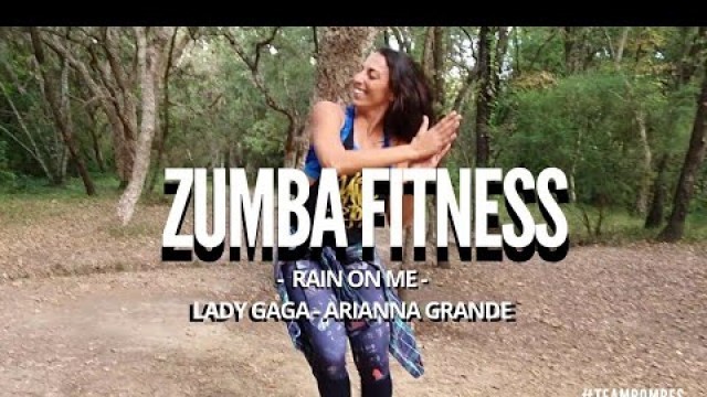 'RAIN ON ME - Lady Gaga / Arianna Grande | Zumba fitness Chorégraphie'