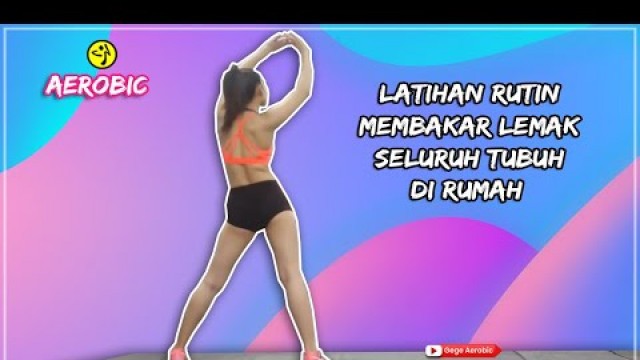 'Senam Aerobik LATIHAN RUTIN Membakar Lemak Diseluruh TUBUH di Rumah | Workout'