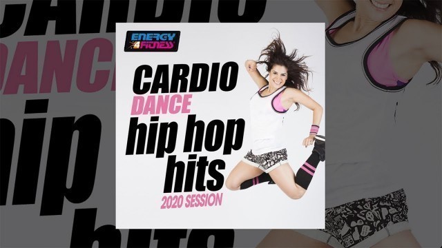 'E4F - Cardio Dance Hip Hop Hits 2020 Session - Fitness & Music 2020'