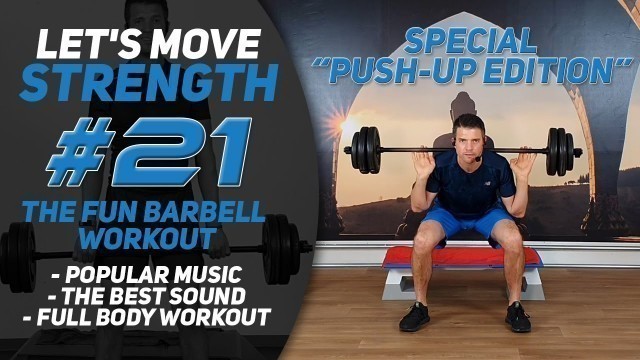 'All New Barbell Workout With Famous Songs and The Best Sound; Let\'s Move Strength #21'