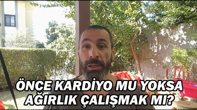 'Önce kardiyo mu yoksa ağırlık mı?'