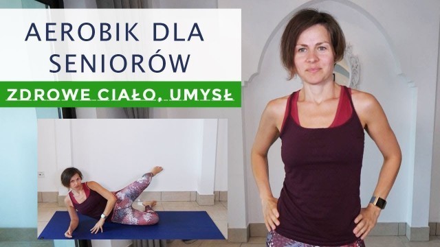 'Aerobik dla Seniorow 2.0 | Fitness 60+ |  Ćwiczenia Na Mocne Nogi'