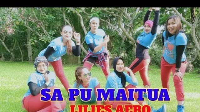 'SA PU MAITUA || AEROBIK KREASI || DANCE FITNESS || LILIES AERO'