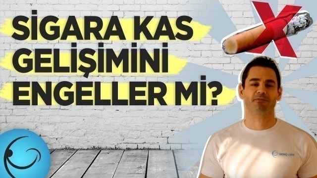 'Sigara Kas Gelişimini Engeller Mi? Sigara İçmek Kaslara Zararlı Mı? Spor ve Sigara'