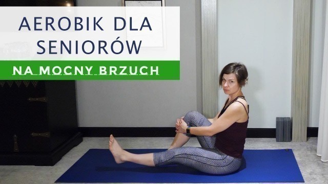 'Fitness dla Seniorow 60 +  | Lekki Aerobik | Na Mocny Brzuch'