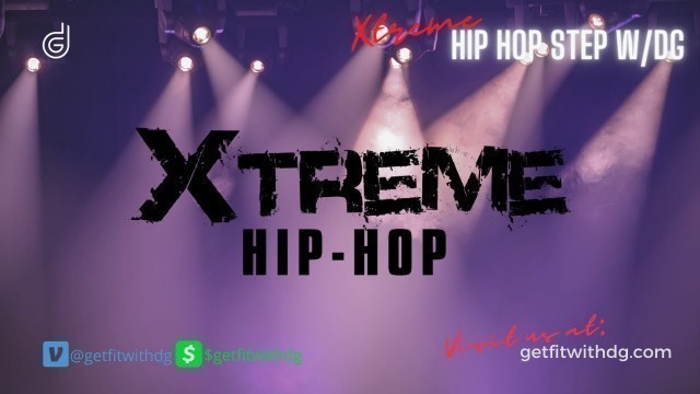 'Xtreme Hip Hop Step with Master Trainer DG - at home step aerobics for all levels'