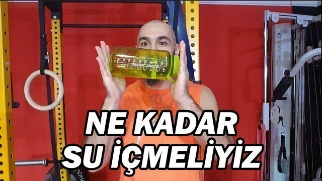 'Ne kadar su içmeliyiz?'