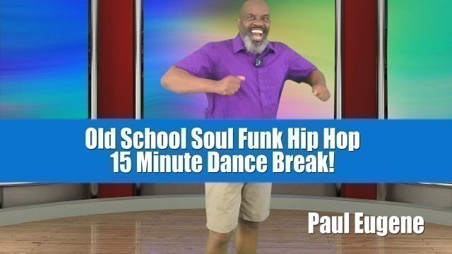 'Old School Soul Funk Hip Hop 15 Minutes Dance Fitness Break! Groove Your Body To Heath and Fitness.'