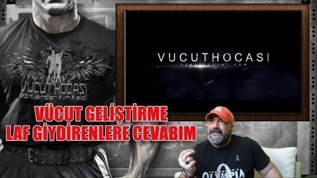 'GÜÇ VE FİTNESS VÜCUTGELİŞTİRME HAKKINDA SÖYLEDİKLERİ'