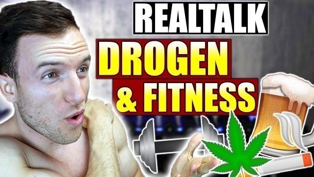 'Alkohol, Weed, Rauchen und Fitness | Meine Meinung'