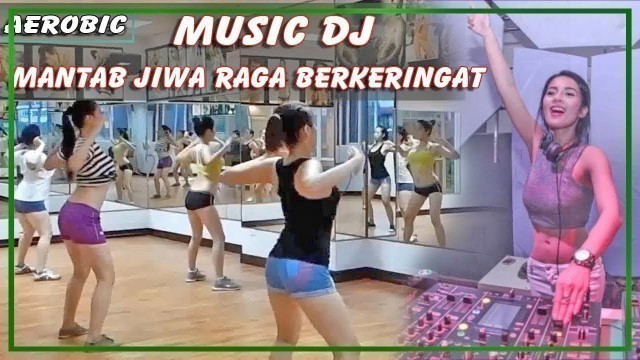 'AEROBIK MUSIK DJ MANTAB JIWA BAKAR LEMAK BERKERINGAT - WORKOUT'