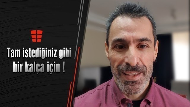 'Tam istediğiniz gibi bir kalça'