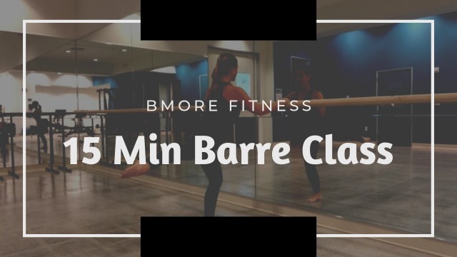 '15 Min Full Body Sculpting | Barre Workout Class'