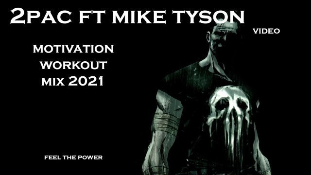 '2Pac ft Mike Tyson - New Motivation Workout Mix 2021 - Hip Hop - Rap - Gym Music - MMA Music - Remix'