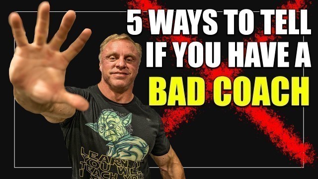 '5 Ways to Tell You Have a \"BAD\" Coach'